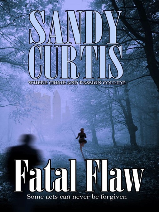 Title details for Fatal Flaw by Sandy Curtis - Available